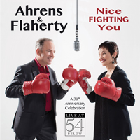 Ahrens and Flaherty: Nice Fighting You - A 30th Anniversary Celebration Live at 54 BELOW