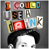 I Could Use A Drink - The Songs of Drew Gasparini