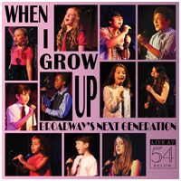 When I Grow Up: Broadway's Next Generation
